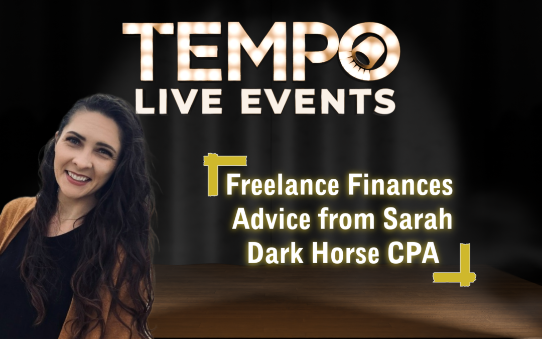 Graphic with text that says "Tempo Live Events Think Tank Tuesday: Freelance Finances, Advice from Sarah Dark Horse CPA"