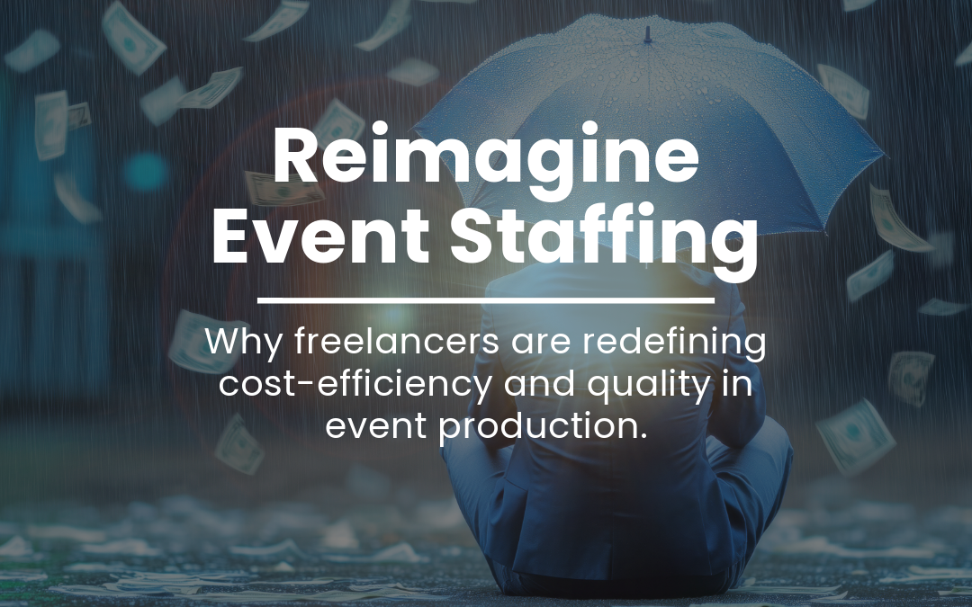 The Hidden Costs Of Event Staffing: Full-Time Vs. Freelancers